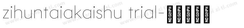 zihuntaiakaishu trial字体转换